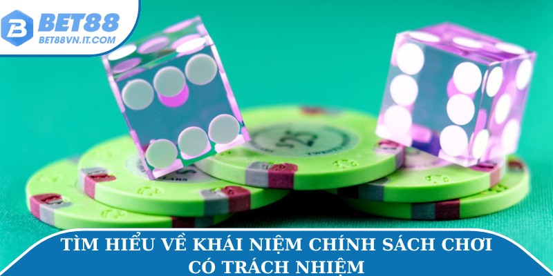 Chơi Có Trách Nhiệm – Cách Giữ An Toàn Khi Cá Cược Tại Bet88 Tìm hiểu về khái niệm chính sách chơi có trách nhiệm
