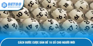 Cách Bắt Dàn Đề 16 Số - Hướng Dẫn Soi Cầu Chi Tiết cược dàn đề 16 số