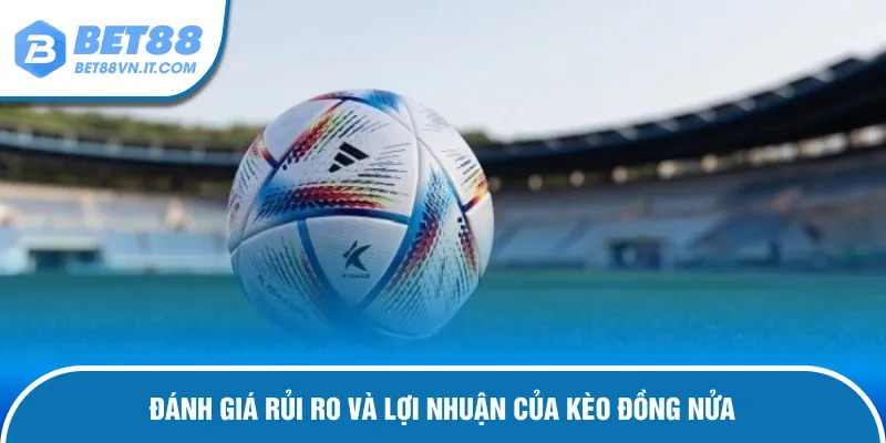 Ưu/nhược điểm khi chơi kèo chấp 1/4 trái