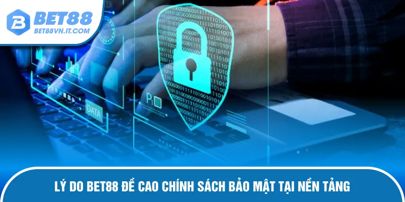 Chính Sách Bảo Mật Bet88 – Nắm Bắt Nội Quy Quang Trọng Bet88 luôn đề cao chính sách bảo mật
