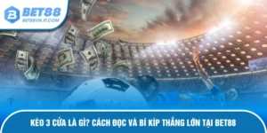 Kèo 3 Cửa Là Gì? Cách Đọc Và Bí Kíp Thắng Lớn Cùng Bet88 kèo cược 3 bet88