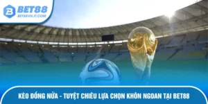 Kèo Đồng Nửa - Tuyệt Chiêu Lựa Chọn Khôn Ngoan Tại Bet88 kèo đồng nữa
