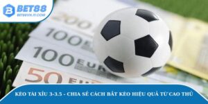 Kèo Tài Xỉu 3-3.5 - Chia Sẻ Cách Bắt Kèo Hiệu Quả Từ Cao Thủ kèo tài xỉu 3-3.5