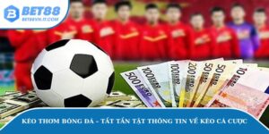 Kèo Thơm Bóng Đá – Tất Tần Tật Thông Tin Về Kèo cá độ kèo thơm bóng đá
