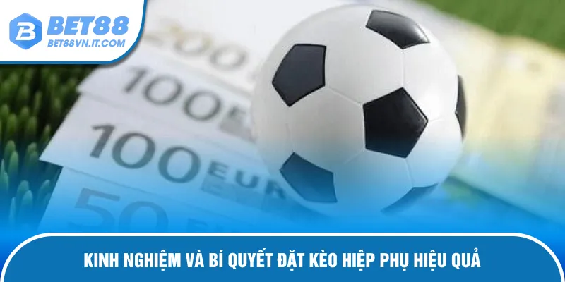 Kèo Hiệp Phụ Là Gì? Những Kiểu Cược Được Ưa Chuộng Tại Bet88 Bật mí các bí quyết cược hiệp phụ ăn tiền