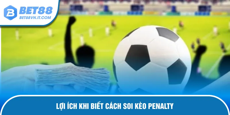 Soi Kèo Penalty - Bí Kíp Dự Đoán Thần Sầu Hiệu Quả Tại Bet88 Cẩm nang soi kèo Penalty từ cao thủ