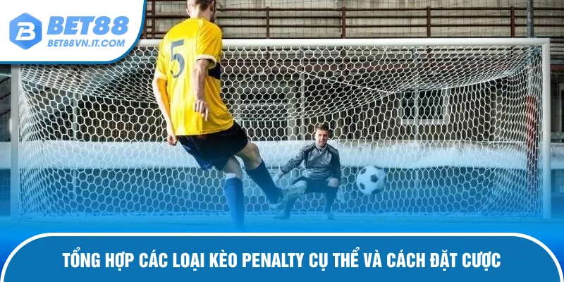 Soi Kèo Penalty - Bí Kíp Dự Đoán Thần Sầu Hiệu Quả Tại Bet88 Tập hợp lý do nên biết cách dự đoán kèo 11m